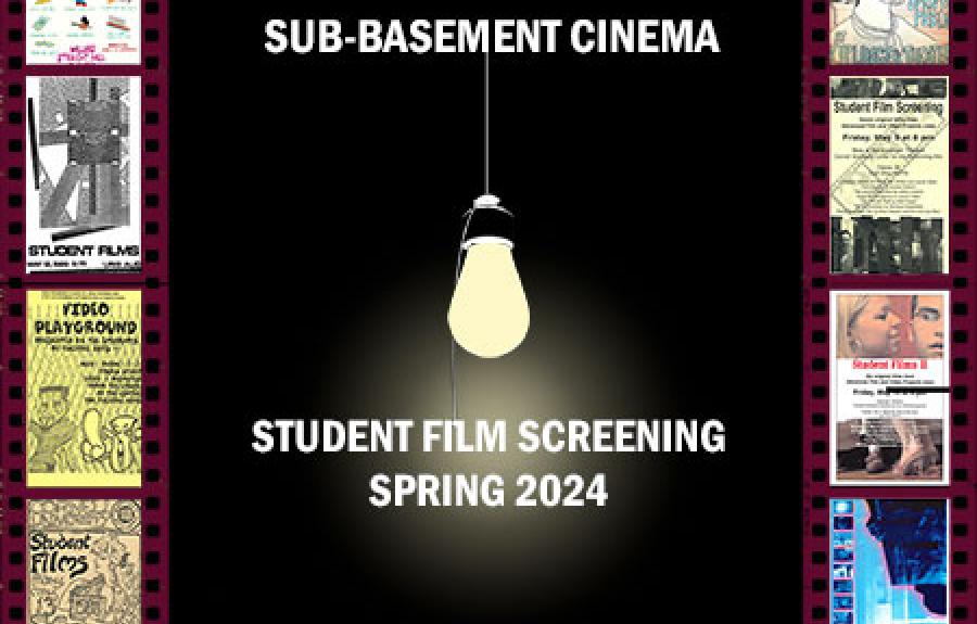 A lightbulb hangs in the center with a small glow against a black background, and a frame made up of student film posters and maroon film rolls.  Celebrating 35 Years of Sub-Basement Cinema. Student Film Screening. Spring 2024