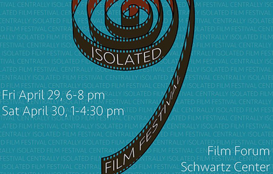 Centrally Isolated Film Festival - April 29, 30