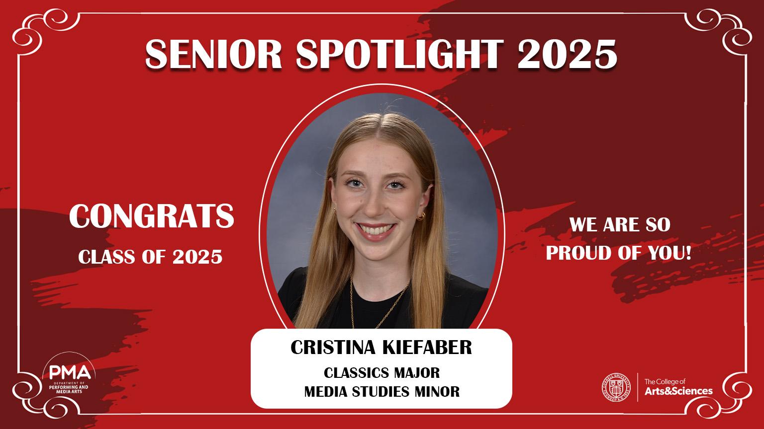 Senior Spotlight 2025 against a red background with a frame design. Congrats Class of 2025. We are so proud of you! Cristina Kiefaber: Classics Major, Media Studies Minor.