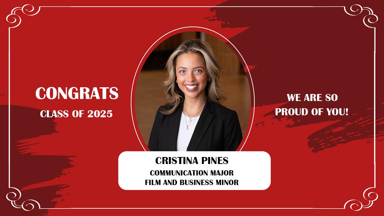 Senior Spotlight 2025 against a red background with a frame design. Congrats Class of 2025. We are so proud of you! Cristina Pines: Communication Major, Film and Business Minor.