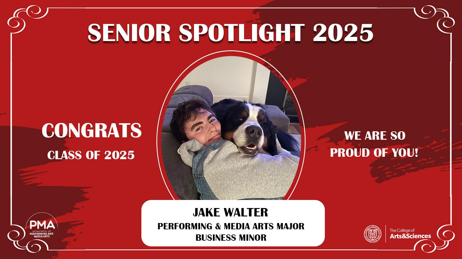 Senior Spotlight 2025 against a red background with a frame design. Congrats Class of 2025. We are so proud of you! Jake Walter: Performing and Media Arts Major, Business Minor.