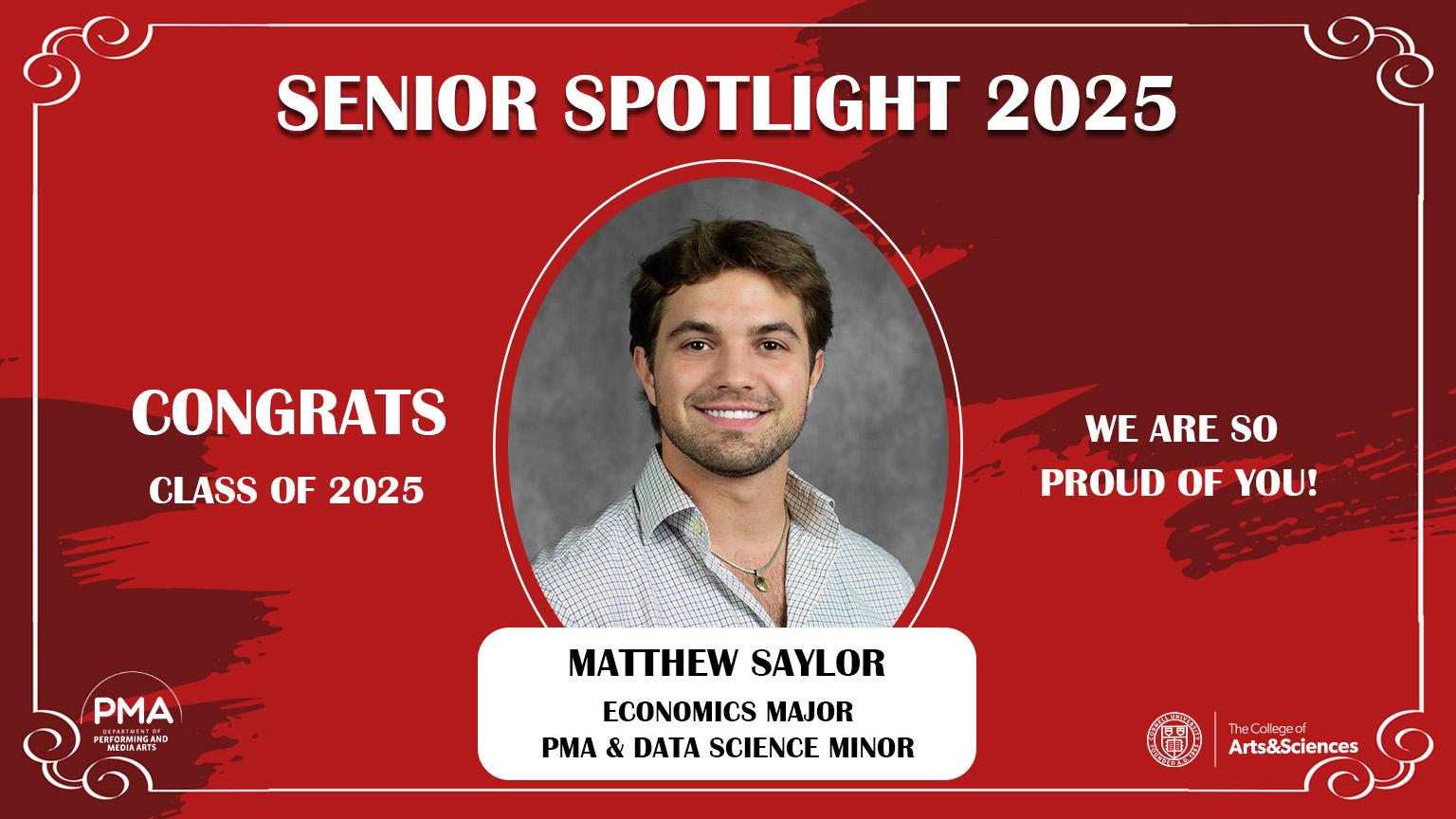 Senior Spotlight 2025 against a red background with a frame design. Congrats Class of 2025. We are so proud of you! Matthew Saylor: Economics Major, PMA and Data Science Minor.