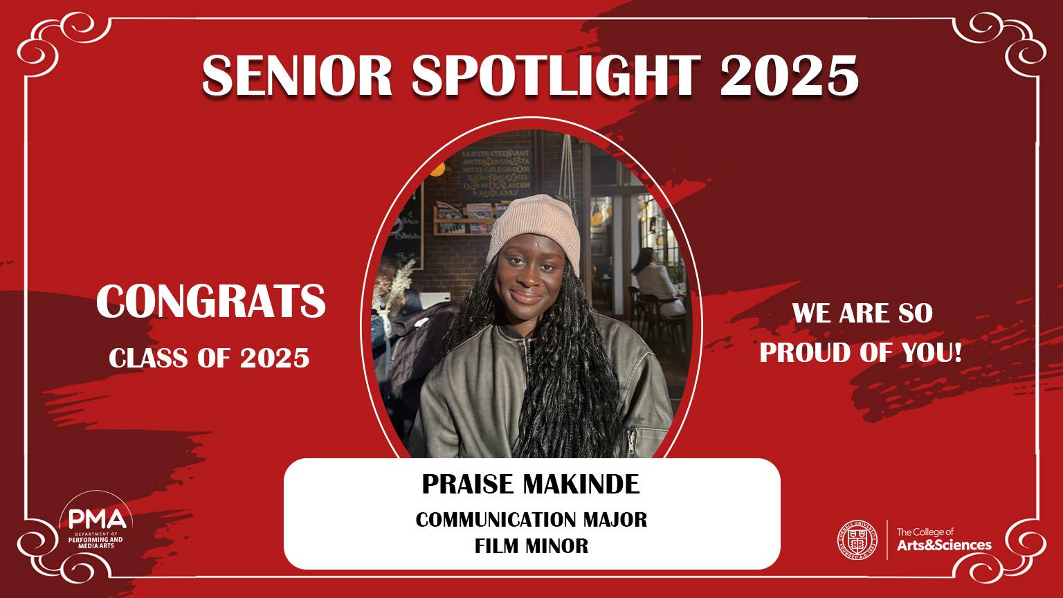 Senior Spotlight 2025 against a red background with a frame design. Congrats Class of 2025. We are so proud of you! Praise Makinde: Communication Major, Film Minor.