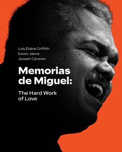 Memorias de Miguel: The Hard Work of Love (Hemi Press 2022)