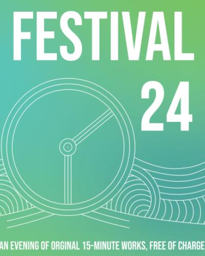 Festival 24, An evening of original 15-minute works, free of charge, full house expected, arrive early to secure your seat