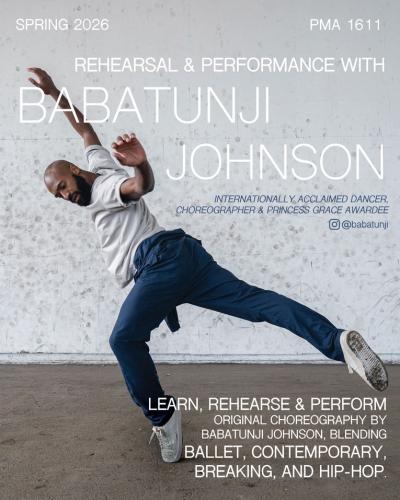 Babatunji Johnson in a movement pose. Spring 2026. PMA 1611: Rehearsal & Performance with Babatunji Johnson. 1-4 Credits. Internationally acclaimed dancer, choreographer & Princess Grace Awardee. For your permission code and any questions, please contact Assistant Professor of the Practice Danielle Russo at drusso@cornell.edu. Babatunji Johnson began as a hip-hop-dancer in Hilo, Hawaii, before dancing over a decade with Alonzo King LINES Ballet. 
