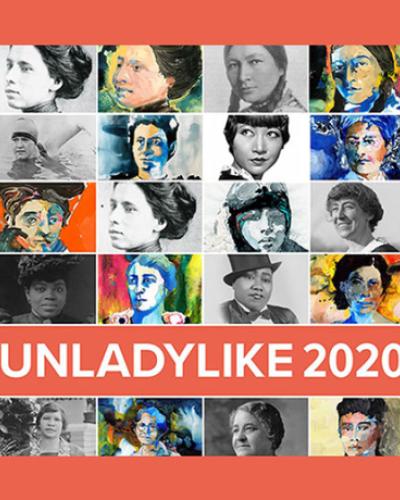 Composite of historical women&#039;s headshots with the words Unladylike 2020